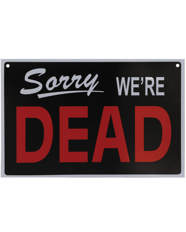 Sorry we're Dead Warnschild  Halloween Deko